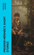 Cover: Prosper M&eacute;rim&eacute;e's Short Stories - e-artnow