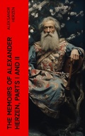 Cover: The Memoirs of Alexander Herzen, Parts I and II - e-artnow