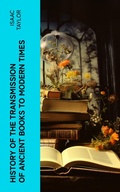 Cover: History of the Transmission of Ancient Books to Modern Times - e-artnow