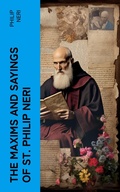 Cover: The Maxims and Sayings of St. Philip Neri - e-artnow