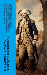 Enlarge image Cover: The Complete Works of George Washington - e-artnow