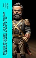 Cover: The King of Spades - Life and Military Carrier of General Robert E. Lee - e-artnow