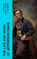 Cover: The Life and Work of Jefferson Davis - e-artnow