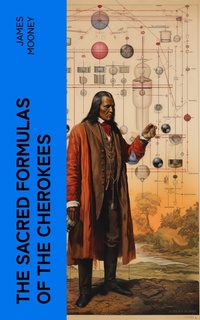 Enlarge image Cover: The Sacred Formulas of the Cherokees - e-artnow
