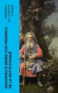 Cover: Gesammelte Werke von Friedrich de la Motte Fouqu&eacute; - e-artnow