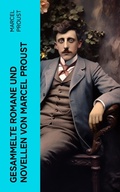 Cover: Gesammelte Romane und Novellen von Marcel Proust - e-artnow