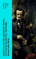 Cover: Edgar Allan Poe: Biografie, Krimis, Mystische Schriften, Dichtung, Roman und mehr - e-artnow