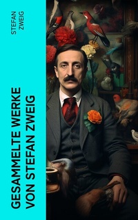 Abbildung von: Gesammelte Werke von Stefan Zweig - e-artnow