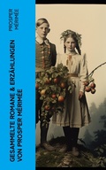 Cover: Gesammelte Romane & Erz&auml;hlungen von Prosper M&eacute;rim&eacute;e - e-artnow