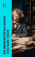 Cover: Die ber&uuml;hmtesten Werke von Mark Twain - e-artnow