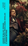 Cover: Honor&eacute; de Balzac: Romane, Abhandlungen, Erz&auml;hlungen, Novellen & andere Beitr&auml;ge - e-artnow