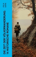 Cover: Die Zeit der V&ouml;lkerwanderung: 14 Historische Romane - e-artnow