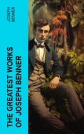 Cover: The Greatest Works of Joseph Benner - e-artnow