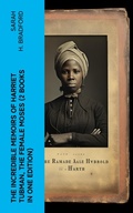 Cover: The Incredible Memoirs of Harriet Tubman, the Female Moses (2 Books in One Edition) - e-artnow