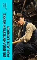 Cover: Die bekanntesten Werke von Jack London - e-artnow