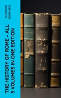 Cover: The History of Rome - All 5 Volumes in One Edition - e-artnow