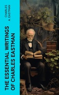 Cover: The Essential Writings of Charles Eastman - e-artnow