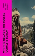 Cover: With the Indians in the Rockies (Complete Edition) - e-artnow