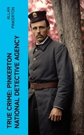 Cover: True Crime: Pinkerton National Detective Agency - e-artnow