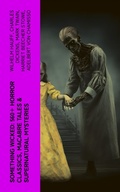 Cover: Something Wicked: 560+ Horror Classics, Macabre Tales & Supernatural Mysteries - e-artnow
