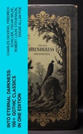 Cover: Into Eternal Darkness: 100+ Gothic Classics in One Edition - e-artnow