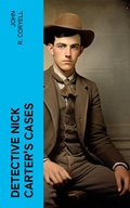Cover: DETECTIVE NICK CARTER'S CASES - e-artnow