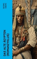 Cover: Das alte &Auml;gypten (Romanzyklus) - e-artnow