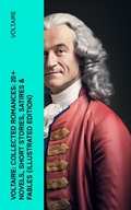 Cover: Voltaire: Collected Romances: 20+ Novels, Short Stories, Satires & Fables (Illustrated Edition) - e-artnow
