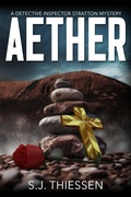 Cover: Aether (Detective Inspector Stratton mysteries, #2) - Amos Thiessen Family Trust