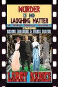 Cover: Murder Is No Laughing Matter - Laranmark Publishing