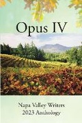 Cover: Opus IV - Napa Valley Writers/Gnarly Vine Press