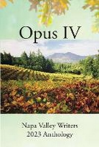 Enlarge image Cover: Opus IV - Napa Valley Writers/Gnarly Vine Press