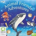 Cover: Animal Friends Adventures - Bolinda Audio Books