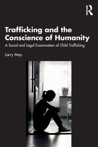 Enlarge image Cover: Trafficking and the Conscience of Humanity - Routledge