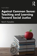 Cover: Against Common Sense: Teaching and Learning Toward Social Justice - Routledge