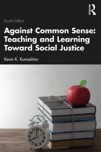 Enlarge image Cover: Against Common Sense: Teaching and Learning Toward Social Justice - Routledge