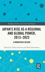 Cover: Japan's Rise as a Regional and Global Power, 2013-2023 - Routledge