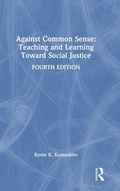 Cover: Against Common Sense: Teaching and Learning Toward Social Justice - Routledge