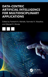 Enlarge image Cover: Data-Centric Artificial Intelligence for Multidisciplinary Applications - Chapman & Hall/CRC