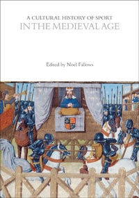 Abbildung von: A Cultural History of Sport in the Medieval Age - Bloomsbury Academic