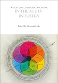 Cover: A Cultural History of Color in the Age of Industry - Bloomsbury Academic