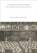 Cover: A Cultural History of Sport in the Renaissance - Bloomsbury Academic