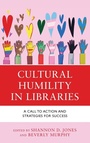 Cover: Cultural Humility in Libraries - Rowman & Littlefield Publishers