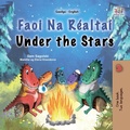 Cover: Faoi Na R&eacute;alta&iacute; Under the Stars (Irish English Bilingual Collection) - KidKiddos Books Ltd.