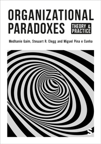 Abbildung von: Organizational Paradoxes - SAGE Publications Ltd