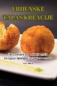 Abbildung von: Vrhunske Tapas Kreacije - Lara Zoric