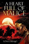 Cover: A Heart Full of Malice - De-Bajo
