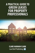Bild: A Practical Guide to Green Leases for Property Professionals - Law Brief Publishing