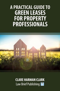 Bild: A Practical Guide to Green Leases for Property Professionals - Law Brief Publishing