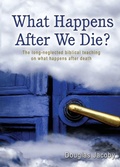Cover: What Happens After We Die? - Illumination Publishers Intl.